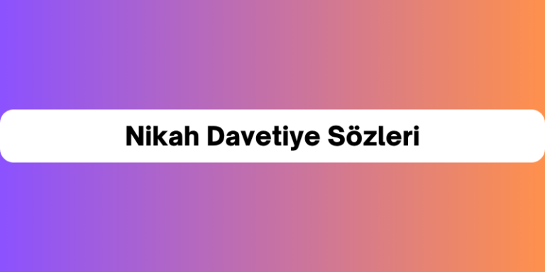 Nikah Davetiye Sözleri(Yazıları): Kısa, Dini, Anlamlı ve Komik Örnekler [2026]